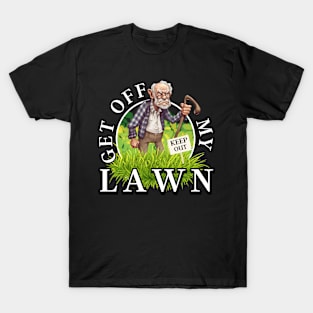 Get Off My Lawn T-Shirt